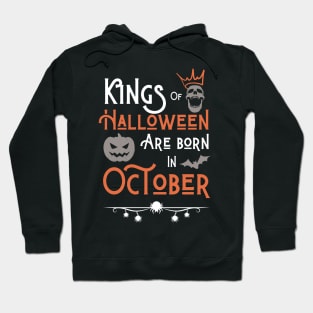 Kings of Halloween are born in October Hoodie